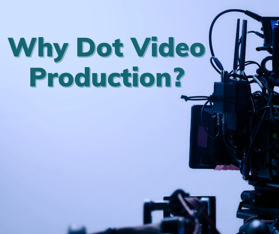 Why Dot Video Production