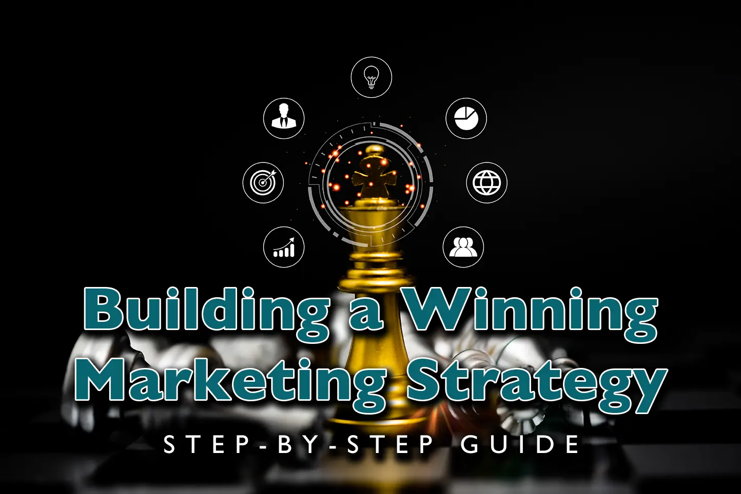 Building a Winning Marketing Strategy Step-by-Step Guide