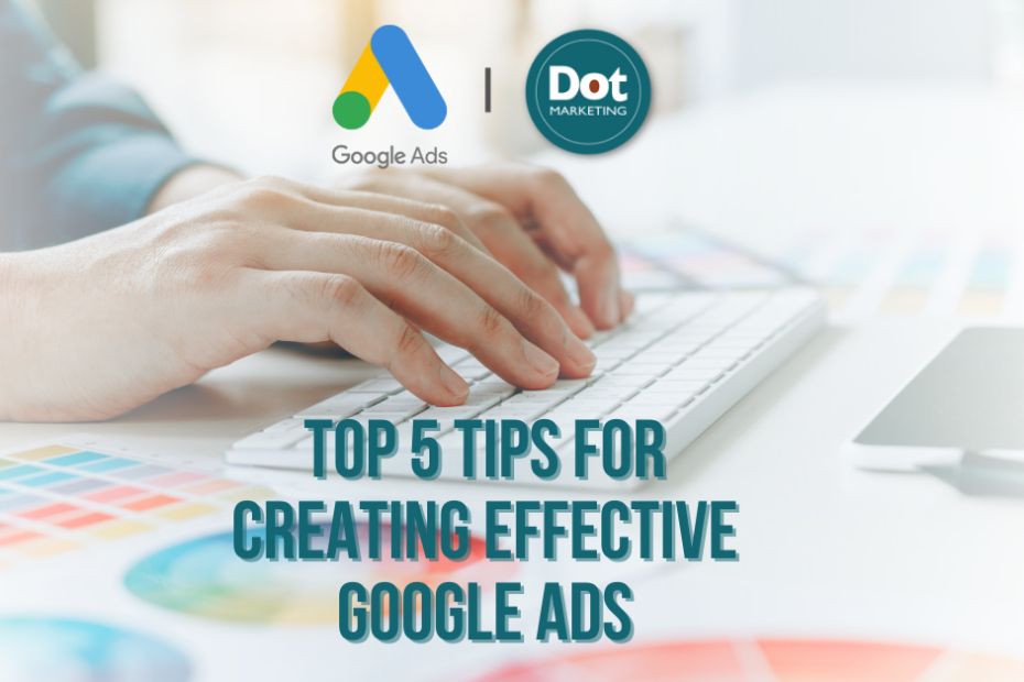 top 5 tips for creating effective google ads
